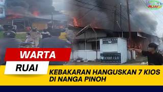 FIRE DESTROYS 7 STALLS IN NANGA PINOH