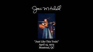 Joni Mitchell - "Just Like This Train" - rare FIRST-EVER performance - live in 1973