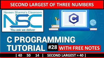SECOND LARGEST OF THREE NUMBERS | C PROGRAMMING TUTORIAL FOR BEGINNERS IN HINDI 29