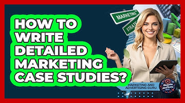 How To Write Detailed Marketing Case Studies?