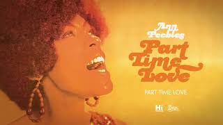 Video thumbnail of "Ann Peebles - Part Time Love (Official Audio)"