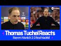 "IT FEELS LIKE A LOSS" 😒 | Thomas Tuchel | Bayern Munich 2-2 Real Madrid | UEFA Champions League