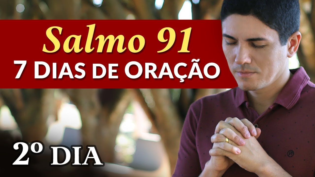 CAMPANHA DE ORAÇÃO – 7 DIAS Orando o Salmo 91 – (2º DIA)