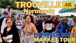Tour in TROUVILLE Normandy, Town Market, 4K Walk in August 2023