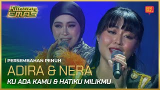 [Persembahan Penuh] ADIRA & NERA - (Ku Ada Kamu & Hatiku Milikmu) | KILAUAN EMAS 2025 MINGGU 4