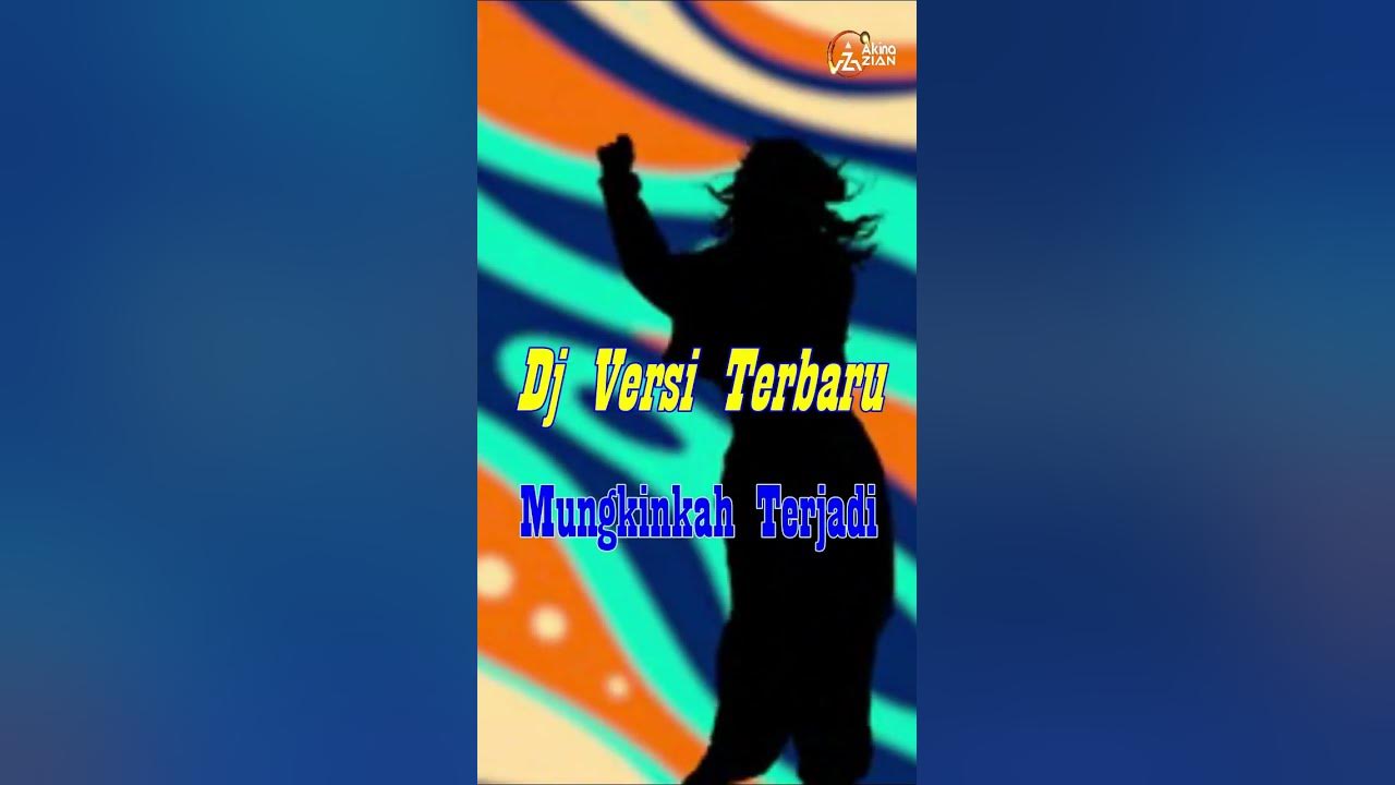Musik Dj Versi Terbaru || Mungkinkah Terjadi || Viral Di Tiktok