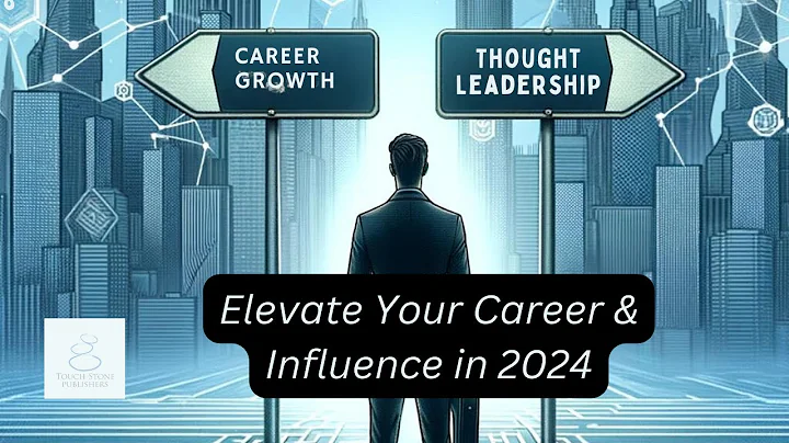 Mastering Career Growth & Thought Leadership in 2024: A Strategic Guide for Leaders