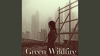 Green Wildfire