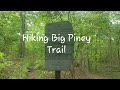 Hiking Big Piney Trail in Paddy Creek Wilderness Mark Twain National Forest