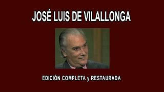 JOSÉ LUIS DE VILALLONGA A FONDO  EDICIÓN COMPLETA y RESTAURADA