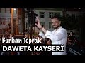 BURHAN TOPRAK - DAWETA KAYSERÎ / KAYSERİ DÜĞÜNÜ [Zindî]