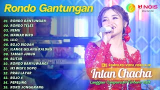 INTAN CHACHA - RONDO GANTUNGAN - RONDO TELES - NEMU | KOMPILASI LANGGAM CAMPURSARI TERBARU 2023