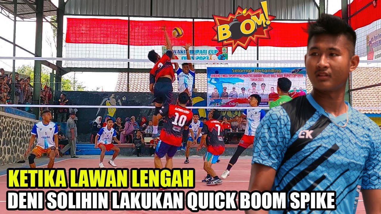 DENI SOLIHIN LAKUKAN QUICK BOOM SPIKE KETIKA LAWAN BELUM PANASS || VOLI TERBARU WAKIL BUPATI CUP