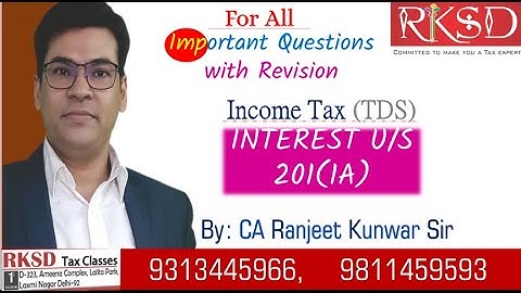 IMP QUESTION WITH REVISION | HOW TO CALCULATE INTEREST IN TDS ?  SEC 201(1A) | CA RANJEET KUNWAR SIR