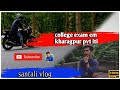 vlog:10//Collage exam em chala kana ling//kharagpur pvt iti//@MurmuCreative //#santali vlog