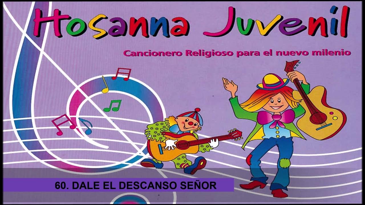 ♫ Hosanna - 60. DALE EL DESCANSO SEÑOR ♫ Hosanna - 60. DALE EL DESCANSO SEÑOR