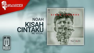 Video thumbnail of "NOAH - Kisah Cintaku (Official Karaoke Video) | No Vocal"