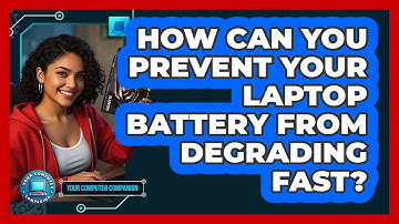 How Can You Prevent Your Laptop Battery From Degrading Fast? - Your Computer Companion