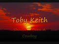 Toby Keith - Should've Been A Cowboy