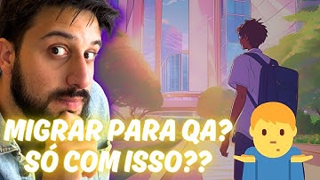 Ele migrou para QA em 1 mês e esse foi o seu SEGREDO 👀