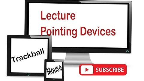 Pointing Devices / Mouse 🖱️ and Trackball 🖲️