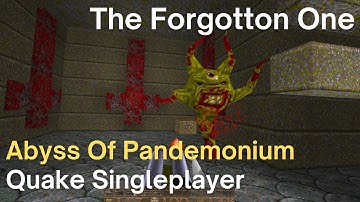 Quake Singleplayer - Abyss Of Pandemonium: The Forgotton One (aop1m6)
