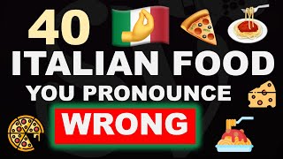 Classic ITALIAN FOODS you (probably) pronounce WRONG!