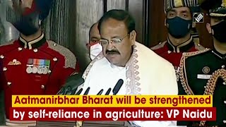 Aatmanirbhar Bharat will be strengthened by self-reliance in agriculture: VP Naidu