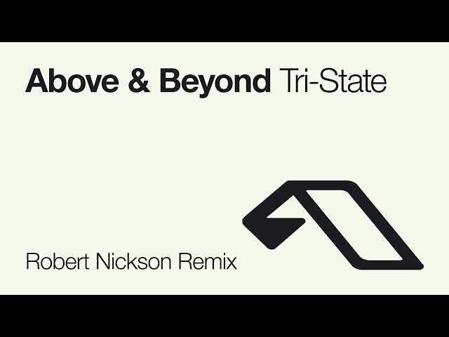 Above & Beyond - Tri-State (Robert Nickson Remix) - YouTube