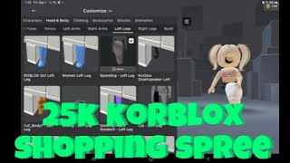 25k KORBLOX SHOPPING SPREE - ROBLOX