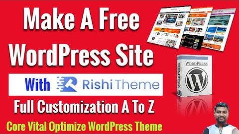 How To Create A Free Website In 2022 - WordPress Tutorial For Beginners | Rishi Theme Customization