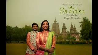 Do Naina | View Cinematic Films | Pre-Wedding Film |Deepak X Varsha