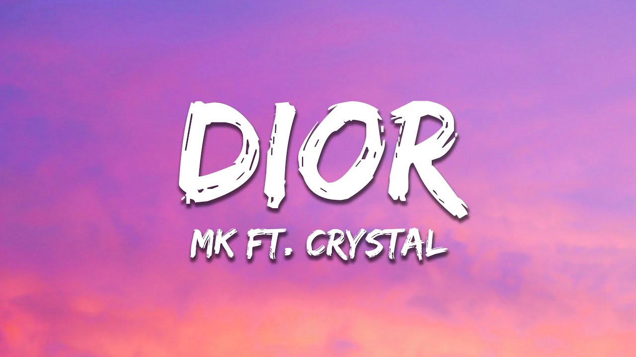 MK - Dior (Lyrics) ft. Chrystal MK - Dior (Lyrics) ft. Chrystal
