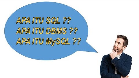 Apa itu SQL ?? Apa itu MySQL ?? Apa itu DBMS ?? | Database & SQL Tutorial