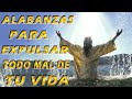 ALABANZAS PARA EXPULSAR TODO MAL DE TU VIDA ||MÚSICA CATÓLICA PARA EMPEZAR EL DÍA DE LA MANO DE DIOS