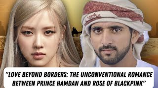 WOW ! Prince of Dubai's Candid Desire to Marry Rose of BLACKPINK