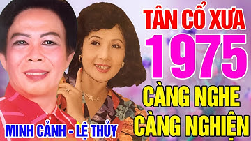 Tân Cổ Xưa - Tân Cổ Giao Duyên - Cặp Đôi Song Ca Hay Nhất Minh Cảnh, Lệ Thủy..#Càng Nghe Càng Hay