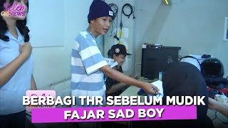 SEBELUM PULANG MUDIK! Fajar Sad Boy Tidak Lupa Untuk Bagi-Bagi THR - SELEB ON NEWS