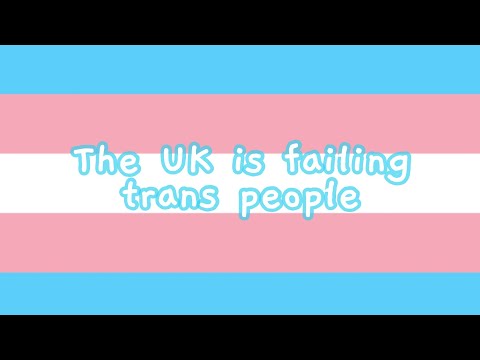Trans Rights in the UK (this is dangerous)