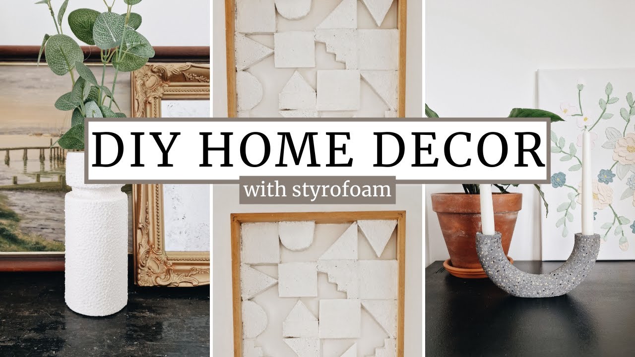STYROFOAM DIY HOME DECOR IDEAS - MODERN DECOR ON A BUDGET - YouTube