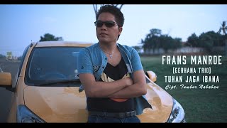 TUHAN JAGA IBANA - FRANS MANROE (gerhana trio) official video music  cipt:Tumbur Nababan