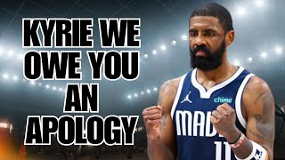We owe Kyrie Irving a public apology
