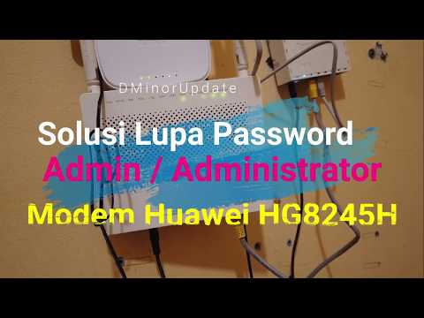 Solusi Lupa Password Administrator Modem Huawei HG8245H Indihome
