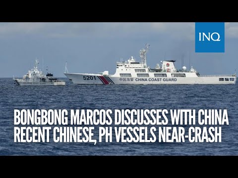 Bongbong Marcos discusses with China recent Chinese, PH vessels near-crash