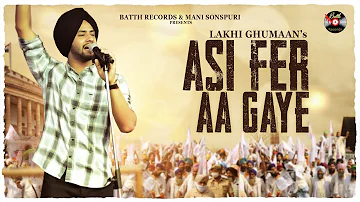 Asi Fer Aa Gye : Lakhi Ghumaan | Gaggi Dhillon | Latest Punjabi Songs 2020 | Farmers Protest