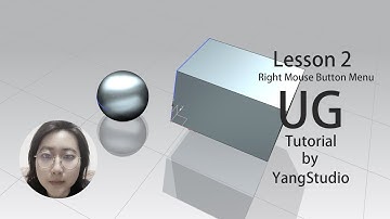 UG NX tutorial lesson2-Right Mouse Button Menu by YangStudio