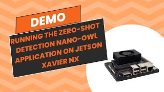 Running the zero-shot detection NANO-Owl application on Jetson Xavier NX