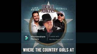 Trace Adkins ft Pitbull & Luke Bryan - Where the Country Girls At! HD (Nightcore)
