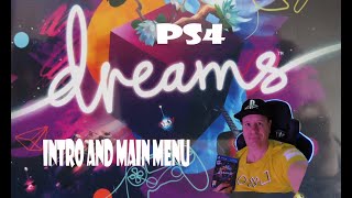 PS4,Dreams, Intro & Main Menu