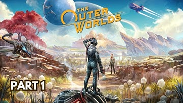 The Outer Worlds Walkthrough Part 1 - The Unreliable